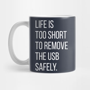 Life is too short.. Mug